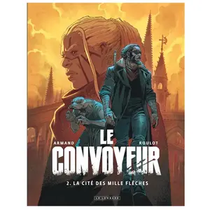 Le Lombard Eds Le Convoyeur - Tome 2 - La Cité des mille flèches pas cher