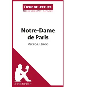 Comparateur de prix : LEPETITLITTERAI Notre-Dame De Paris De Victor Hugo - Fiche De Lecture