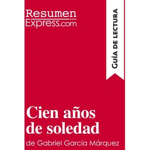 ResumenExpress.com Cien años de soledad de Gabriel García Márquez (Guía de lectura) pas cher