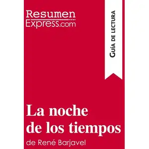 Comparateur de prix : ResumenExpress.com La noche de los tiempos de René Barjavel (Guía de lectura)