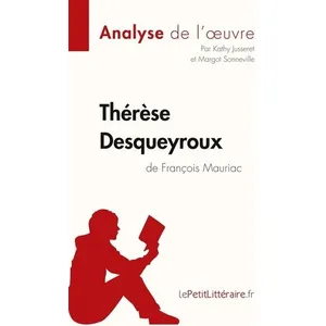 Lepetitlitteraire Thérèse Desqueyroux de François Mauriac (Analyse de l'oeuvre)