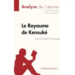 Comparateur de prix : LEPETITLITTERAI Le Royaume de Kensuké de Michael Morpurgo (Analyse de l'oeuvre)