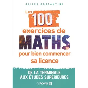 Comparateur de prix : De Boeck Supérieur Les 100 exercices de maths pour bien commencer sa licence
