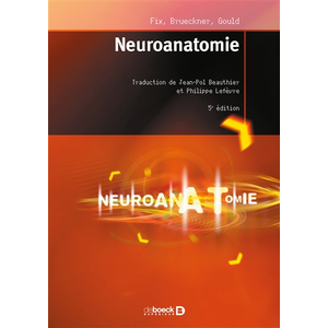 Comparateur de prix : De Boeck Supérieur Neuroanatomie (5e édition)