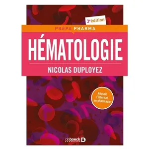 De Boeck Supérieur Hématologie : re ussir l'internat en pharmacie Nicolas Duployez