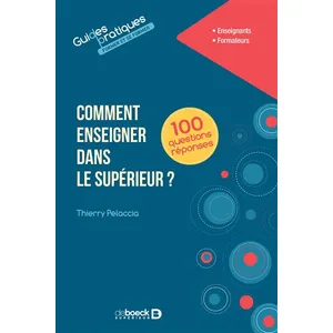 Comment enseigner dans le supérieur en 100 questions réponses pas cher