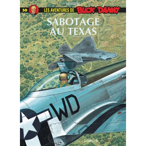Dupuis Buck Danny - Tome 50 - Sabotage au Texas pas cher
