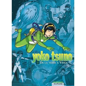Comparateur de prix : Dupuis Yoko Tsuno - L'intégrale - Tome 1 - De la Terre à Vinéa cartonné