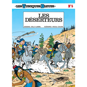Dupuis Les Tuniques bleues. Vol. 5. Les déserteurs Raoul Cauvin, Willy Lambil pas cher