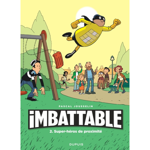 Dupuis Imbattable. Vol. 2. Super-héros de proximité Pascal Jousselin pas cher