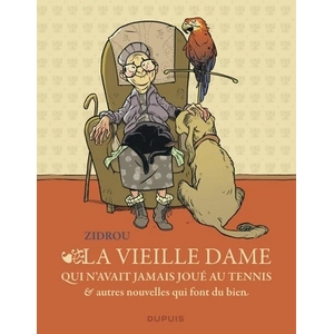 DUPUIS La Vieille Dame Qui N'avait Jamais Joué Au Tennis Et Autres Nouvelles Qui Font Du Bien