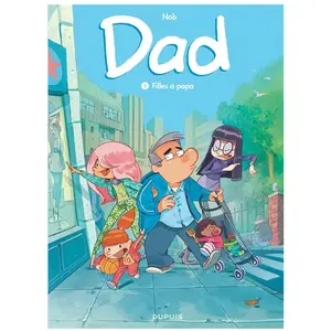 Comparateur de prix : DUPUIS Dad - Tome 1 - Filles à papa  Nob (Illustration), Nob (Auteur)