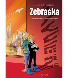 Zebraska - Tome 2 - Le secret de la Grande Bascule - Éric Corbeyran - Dupuis - cartonné - Bande dessinée cartonné pas cher