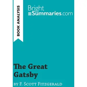 Comparateur de prix : BrightSummaries.com The Great Gatsby by F. Scott Fitzgerald (Book Analysis)