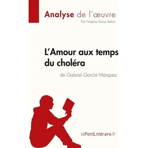 Lepetitlitteraire L'Amour aux temps du choléra de Gabriel Garcia Marquez (Analyse de l'oeuvre)Vendu parcultura-librairie