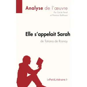 Lepetitlitteraire Elle s'appelait Sarah de Tatiana de Rosnay (Analyse de l'oeuvre)Vendu parcultura-librairie