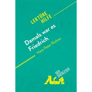 derQuerleser.de Damals war es Friedrich von Hans Peter Richter (Lektürehilfe)