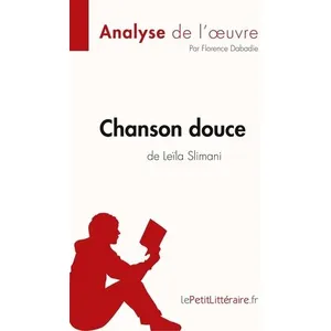 Lepetitlitteraire Chanson douce de Leïla Slimani (Analyse de l'oeuvre)