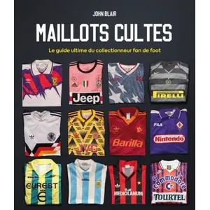 Comparateur de prix : Place Des Victoires Eds Maillots cultes : le guide ultime du collectionneur fan de foot John Blair