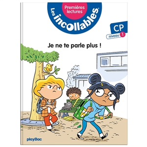 Play Bac Eds Les incollables - Premières lectures - Tome 3 - Je ne te parle plus ! - niv.1 pas cher