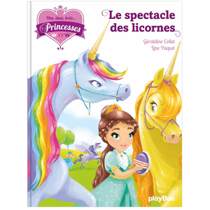 Comparateur de prix : Play Bac Eds Une, deux, trois...Princesses - Le spectacle des licornes - tome 7