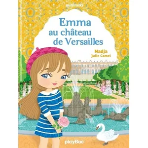Comparateur de prix : Play Bac Eds Minimiki - Emma au château de Versailles - Tome 22