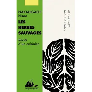 Philippe Picquier Les herbes sauvages : Récits d'un cuisinnier pas cher