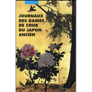 Philippe Picquier Journaux des dames de cour du Japon ancien Murasaki Shikibu, Sugawara no Takasue no Musume, Izumi Shikibu pas cher