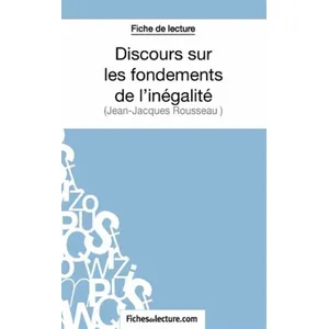 Comparateur de prix : Fichesdelecture Discours Sur Les Fondements De L'inégalité - Analyse Complète