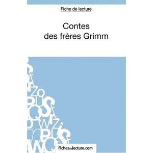 Comparateur de prix : Fichesdelecture Contes des frères Grimm : analyse complète de l'oeuvre