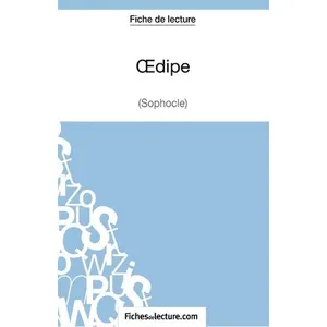Comparateur de prix : Fichesdelecture Oedipe de Sophocle : analyse complète de l'oeuvre