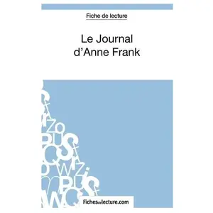 Comparateur de prix : Fichesdelecture Le Journal d'Anne Frank (Fiche de lecture)