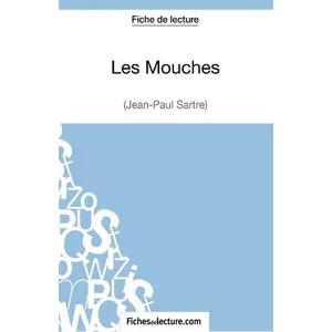 Comparateur de prix : Fichesdelecture Les mouches de Jean-Paul Sartre : analyse complète de l'oeuvre