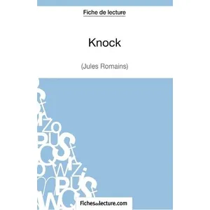 Fichesdelecture Knock - Jules Romains (Fiche de lecture)