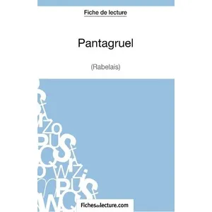 Fichesdelecture Fiche De Lecture : Pantagruel - Analyse Complète De L'oeuvre