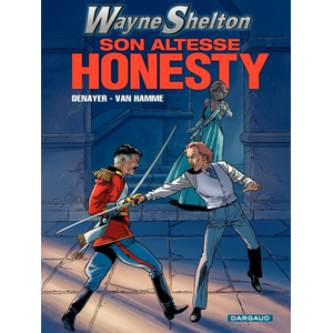 Dargaud Wayne Shelton Tome 9 - Son Altesse Honesty