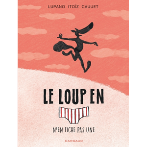 Dargaud Le Loup en slip - Tome 4 - Le Loup en slip n'en fiche pas une (BD) pas cher