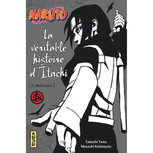 Kana Eds Naruto - romans - Tome 6 - La véritable histoire d Itachi (Partie 2)