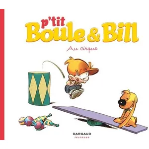 Comparateur de prix : DARGAUD P'tit Boule & Bill Tome 6 - Au Cirque
