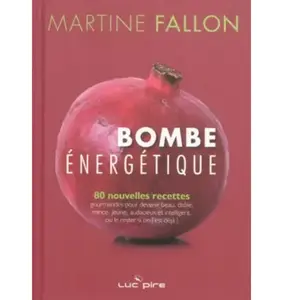 Bombe énergique : 80 nouvelles recettes - Martine Fallon pas cher