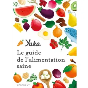 Marabout Yuka : le guide de l'alimentation saine Julie Chapon, Anthony Berthou