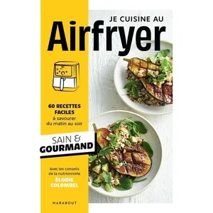 Comparateur de prix : MARABOUT Je cuisine au Airfryer: 60 recettes faciles à savourer du matin au soir