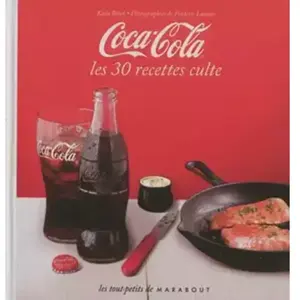 ***Livres*** Coca-Cola : les 30 recettes culte pas cher