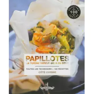 ***Livres*** Papillotes : la cuisine vapeur qui a du goût : toutes les techniques + 100 recettes collectif pas cher