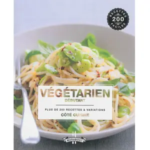 ***Livres*** Végétarien débutant : plus de 200 recettes & variations pas cher