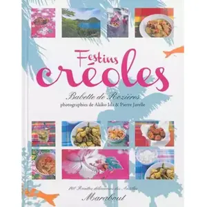 ***Livres*** Festins créoles : 160 recettes délicieuses des Antilles pas cher