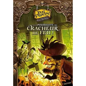 Nathan Tous pirates !. Vol. 2. A la poursuite du Cracheur-de-feu ! Sebastiano Ruiz Mignone pas cher