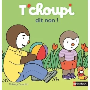 Nathan T'Choupi dit non ! Thierry Courtin (Auteur)