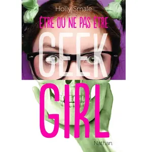 ISBN Geek girl. Etre ou ne pas être Holly Smale pas cher
