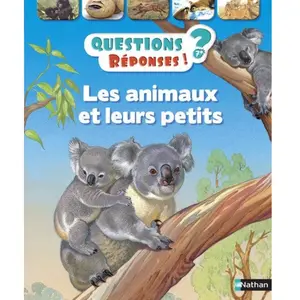 Nathan Questions réponses 7+ : les animaux et leurs petits pas cher